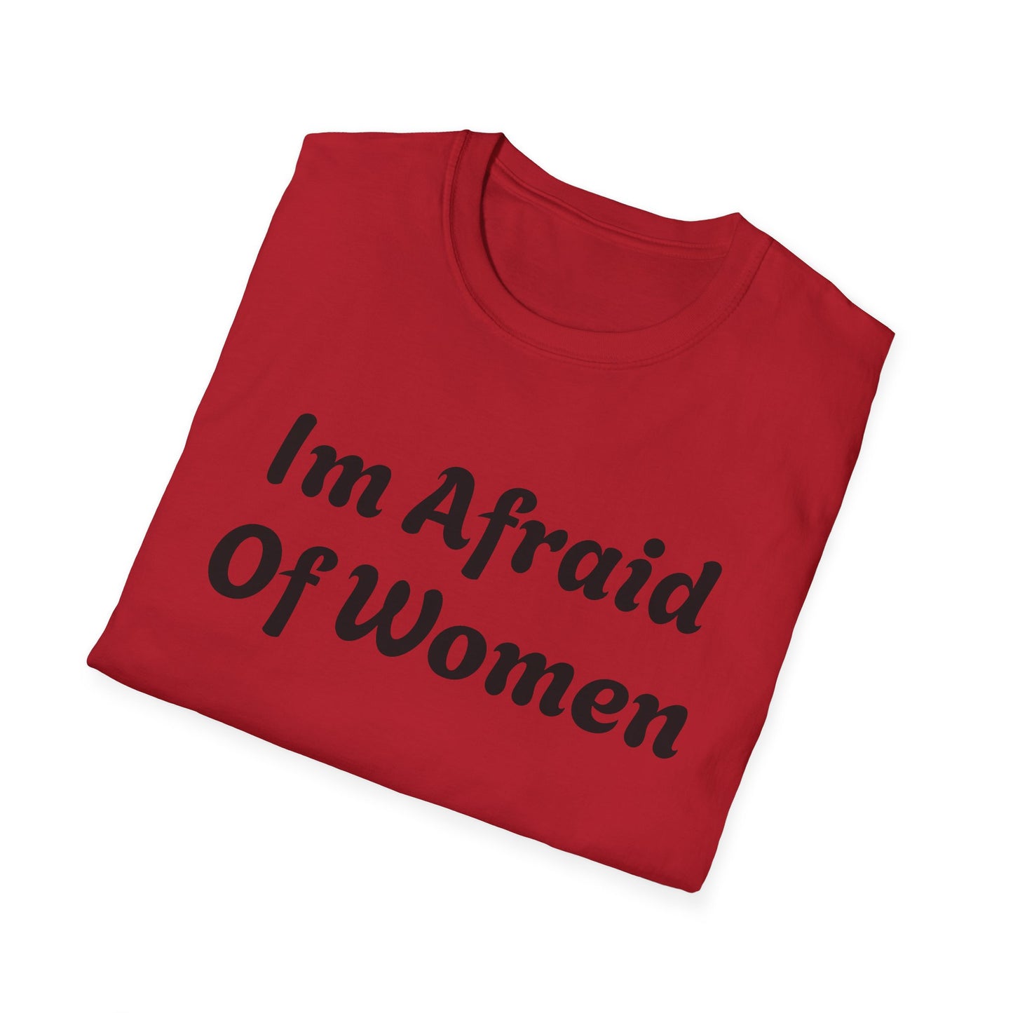 I'm Afraid Of Women' Humor Tee